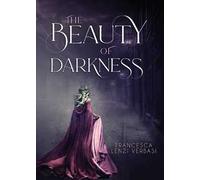 The beauty of darkness
