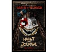 Alan Robert The Beauty of Horror: Haunt This Journal (Tascabile)