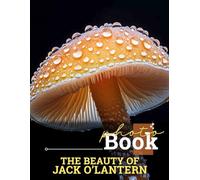 The Beauty Of Jack O'Lantern Photo Book: Collection of Stunning Pumpkin Carvings | Perfect For Halloween Inspiration