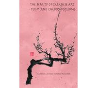 The Beauty of Japanese Art - Plum and Cherry Blossoms: perpetual diary - weekly planner