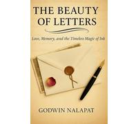 The Beauty of Letters: Love, Memory, and the Timeless Magic of Ink
