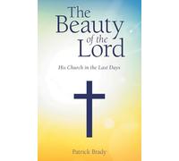 The Beauty of the Lord: His Church in the Last Days