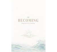 The BECOMING: Change Your Life by Journaling