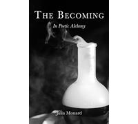The Becoming: In Poetic Alchemy