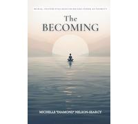 THE BECOMING: Integration. Authority. Return