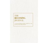 The Becoming Journal: A Year of Reflection, Growth, and Gentle Self-Discovery (A5, 5.5x8.5")
