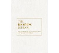 The Becoming Journal: A Year of Reflection, Growth, and Gentle Self-Discovery (B5, 7x10")