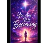 The Becoming Path Magazine: Limited Edition: You are still Becoming