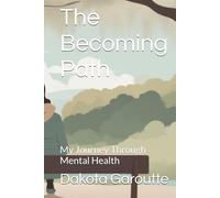 The Becoming Path: My Journey Through Mental Health