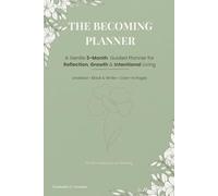 The Becoming Planner: A Gentle 3-Month Guided Companion for Reflection, Growth & Intentional Living