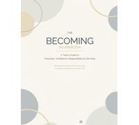 The Becoming Workbook: A Teen's Guide to Character, Confidence, Responsibility & Life Skills
