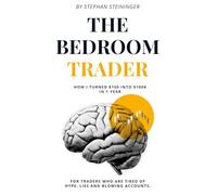 The Bedroom Trader: The Strategy They Don’t Want You to Know - How I Made $100K from My Bedroom