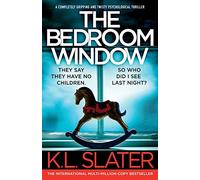 The Bedroom Window: A completely gripping and twisty psychological thriller