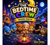 The Bedtime Crew: Saving Gigito, Book 1