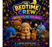 The Bedtime Crew: Wooly's Big Feelings, Book 6
