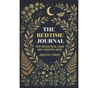 THE BEDTIME JOURNAL FOR REFLECTION, CALM AND A RESTFUL MIND: : 110 College rule pages to quiet your mind for a better night's sleep. Record your ... and overthinking. For adults and teens. 6x9