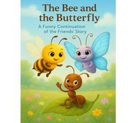 The Bee and the Butterfly A Funny Continuation of the Friends' Story