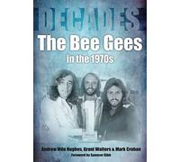 Grant Walters Mark Crohan Andrew Mon Hughe The Bee Gees in the 1970 (Tascabile)