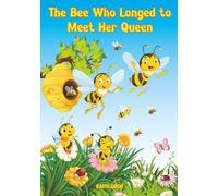 The Bee Who Longed to Meet er Queen