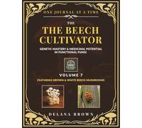 The Beech Cultivator: Genetic Mastery & Medicinal Potential in Functional Fungi Featuring Brown & White Beech Mushrooms