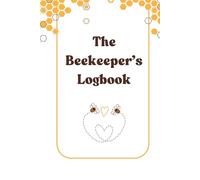 The Beekeeper’s Logbook: Daily Hive Management & Honey Production Notes