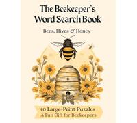 The Beekeeper's Word Search Book: 40 Large-Print Puzzles on Bees, Hives & Honey - A Fun Gift for Beekeepers