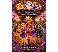 The BeeKind Girls: Book 2: Iris and the Words Between Them