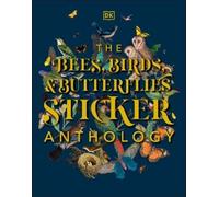 The Bees, Birds & Butterflies Sticker Anthology: With More Than 1,000 Vintage Stickers