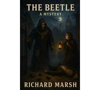 The Beetle: A Mystery: Original Version with Illustrations