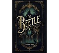 The Beetle: A Supernatural Gothic Thriller