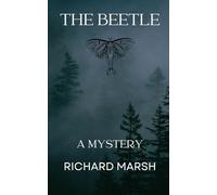 The Beetle: An Original and Unabridged Edition