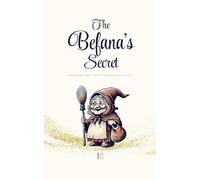 The Befana's Secret: Bilingual Italian-English Children's Christmas Stories from Italy