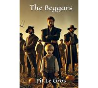 The Beggars: Wealth, Kingdom, History, Combat, Foolery