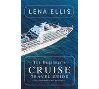 The Beginner’s Cruise Guide 2025