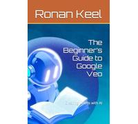 The Beginner’s Guide to Google Veo: Creating Videos with AI