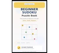 The Beginner’s Sudoku Puzzle Book: Simple and Enjoyable Number Puzzles for Every Age