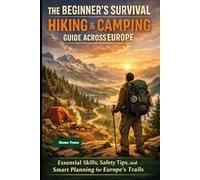 THE BEGINNER’S SURVIVAL HIKING & CAMPING GUIDE ACROSS EUROPE