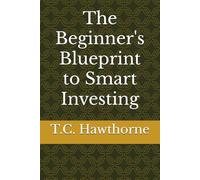 The Beginner's Blueprint to Smart Investing