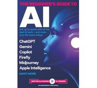 The Beginner's Guide to AI: | Expert Tips & Advice for ChatGPT, Gemini & More