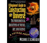 Michael S. Schneider A Beginner's Guide to Constructing the Universe (Tascabile)