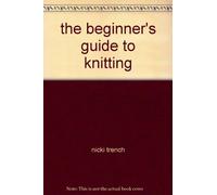 the beginner's guide to knitting