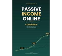 THE BEGINNER'S GUIDE TO PASSIVE INCOME ONLINE