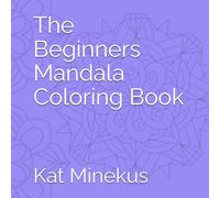 The Beginners Mandala Coloring Book