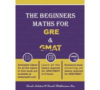 The Beginners Maths for GRE & GMAT: GRE GMAT MATHS