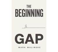 The Beginning Gap: The journey from desire to belonging: 1