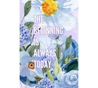 The Beginning Is Always Today