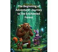 The Beginning of Adventure! Journey to the Enchanted Fores: A Brave Trio Sets Off into the Unknown!