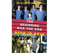 The Beginning Was the End: Devo in Ohio