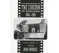 The Beginnings Of The Cinema In England,1894-1901: Volume 3 (Copertina rigida)