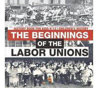 The Beginnings of the Labor Unions (Tascabile)